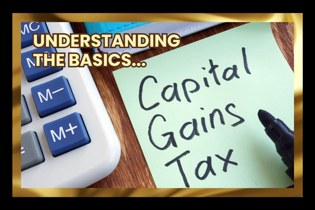 Capital Gains Tax 101