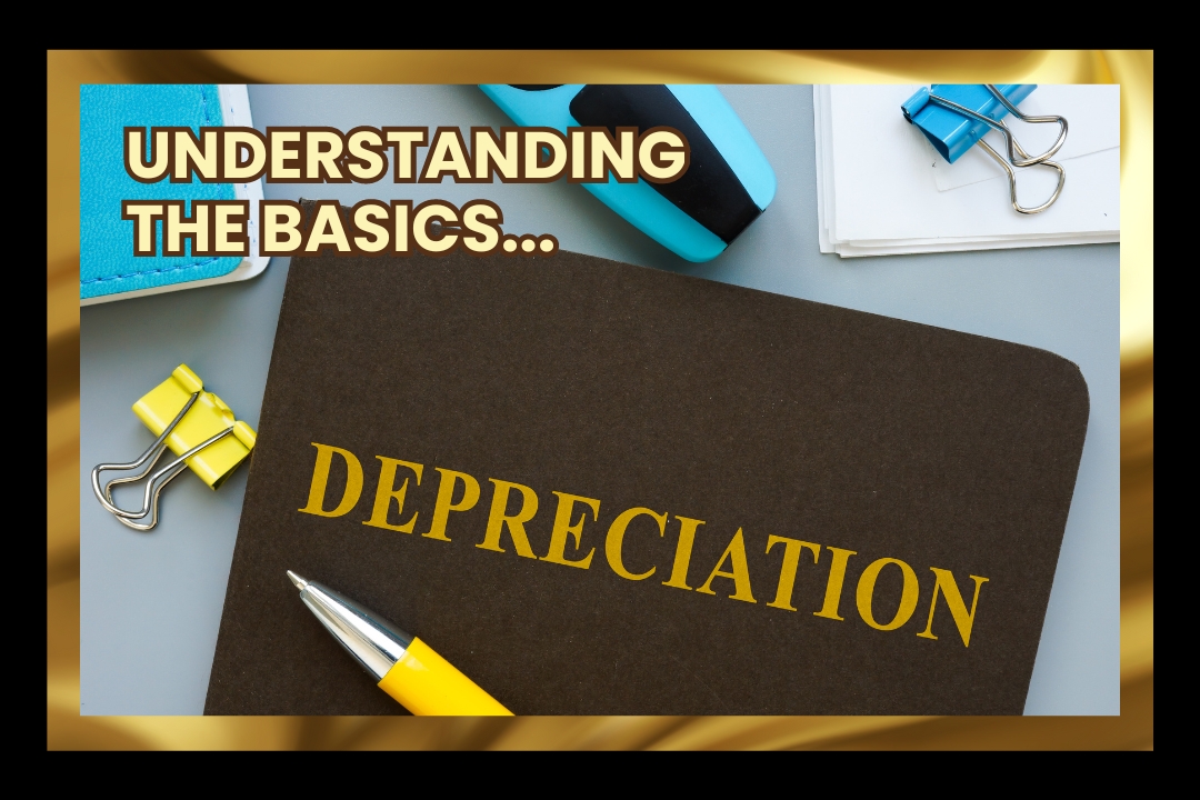 Business Asset Depreciation 101